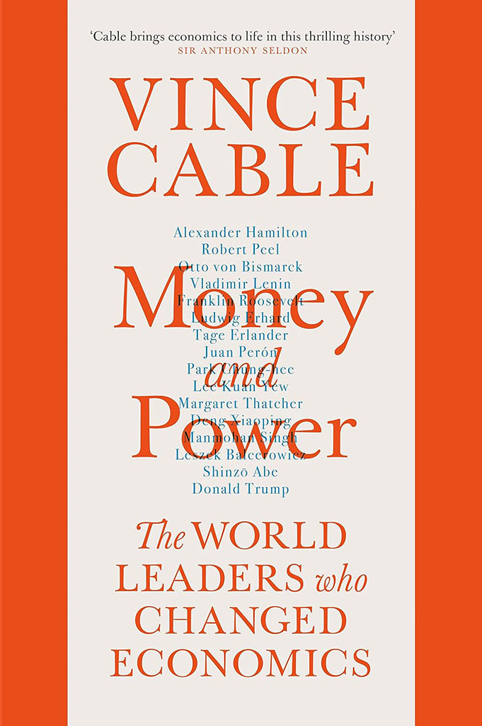 Money And Power : The World Leaders Who Changed Economics