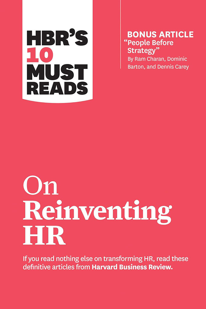 On Reinventing HR : HBRS 10 Must Reads