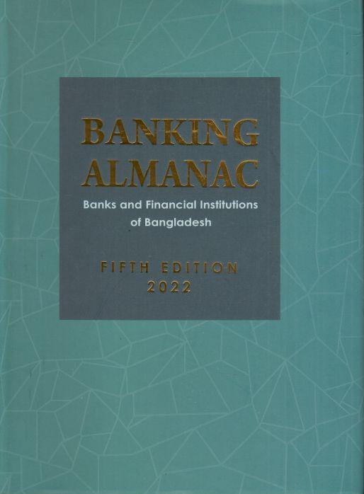 Banking Almanac : Banks and Financial Institute of Bangladesh