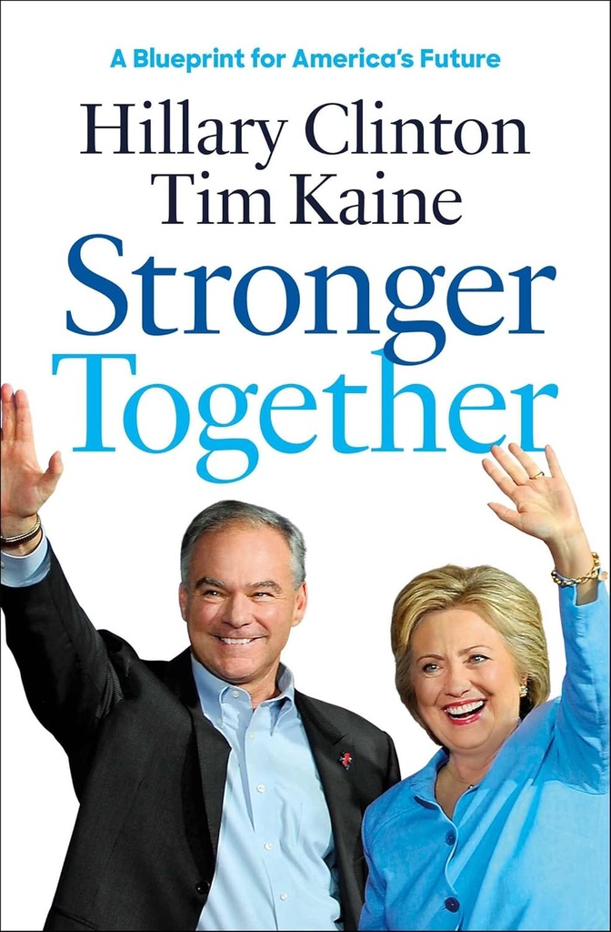 Stronger Together : A Blueprint For Americas Future