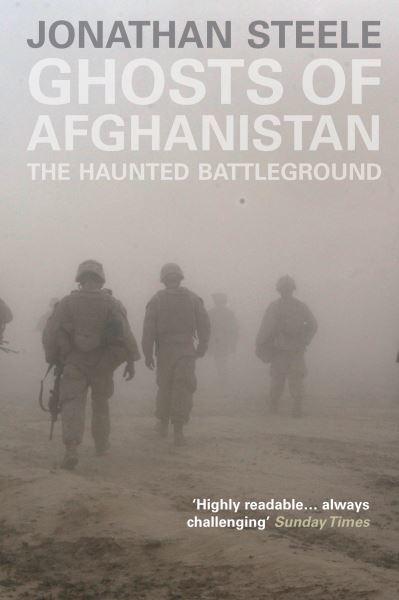 Ghosts of Afghanistan : The Haunted Battleground