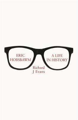 Eric Hobsbawm : A Life In History