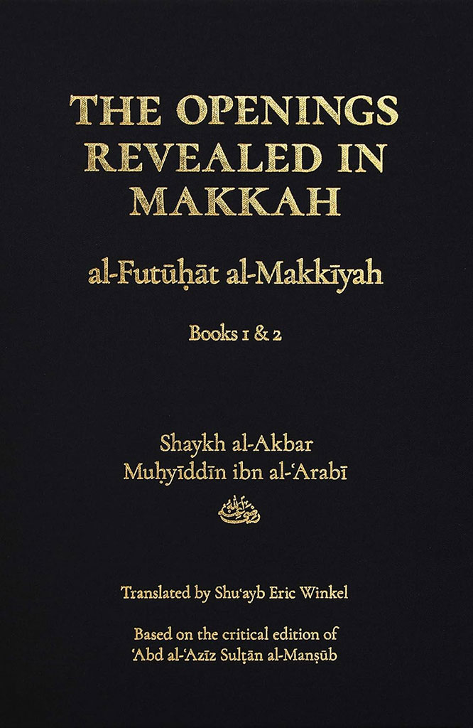 The Openings Revealed In Makkah : Al Futuhat Al-Makkiyah Book 1&2