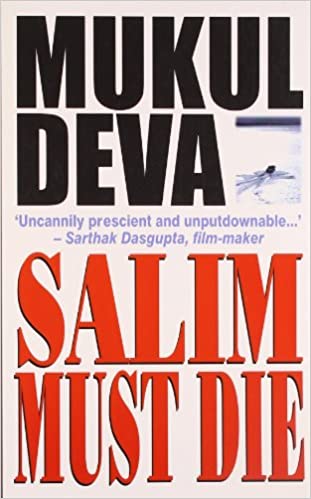 Salim Must Die : Uncannily Prescient and Unputdownable....