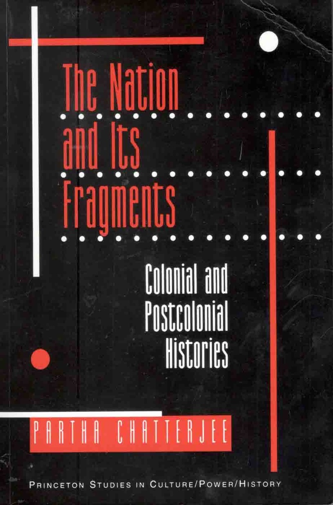 The Nation and Its Fragments : Colonial and Postcolonial Histories