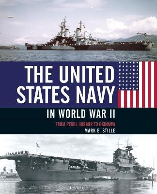 The United States Navy In World War II : From Pearl Harbor To Okinawa