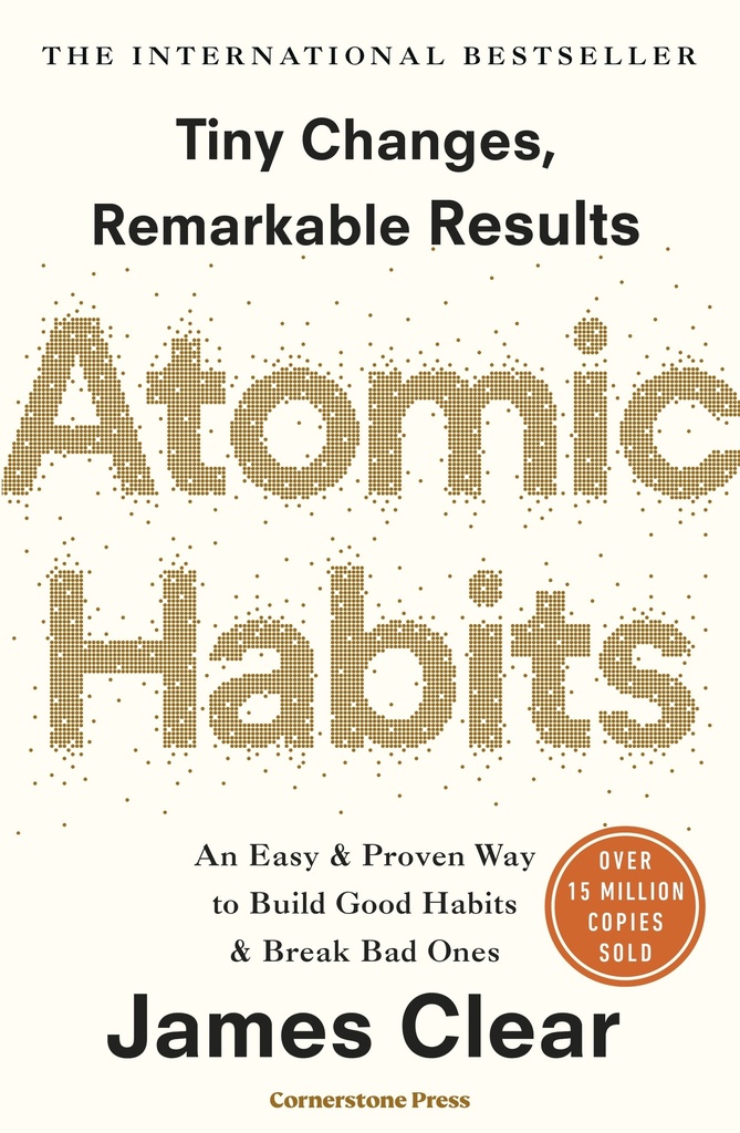 Atomic Habits : Tiny Changes, Remarkable Results