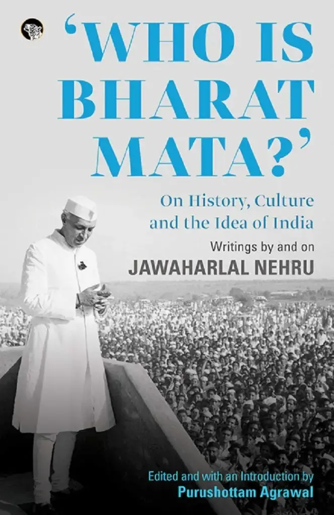 Who Is Bharat Mata? On History, Culture and the Idea of India