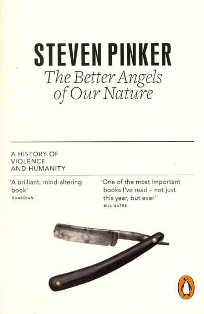The Better Angels of Our Nature : A History of Violence and Humanity
