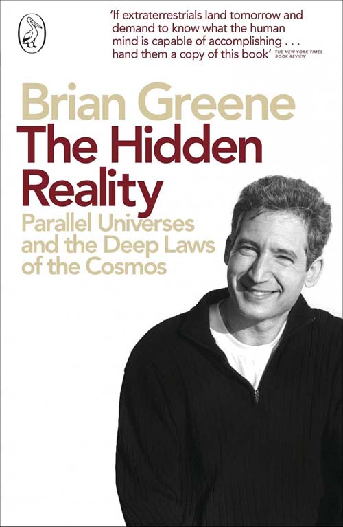 The Hidden Reality : Parallel Universes and the Deep Laws of the Cosmos