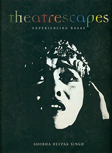 Theatrescapes : Experiencing Rasas