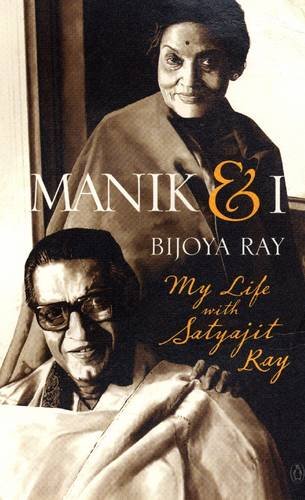 Manik & I : My Life With Satyajit Ray