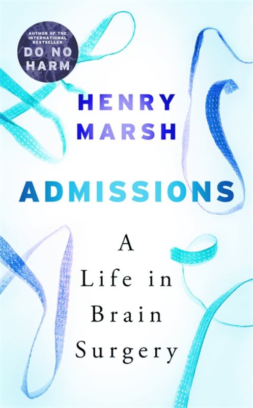 Admissions : A Life In Brain Surgery