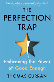 The Perfection Trap : Embracing the Power of Good Enough
