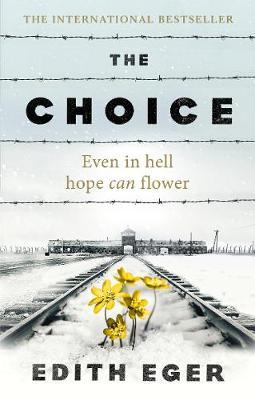 The Choice : Even in hell hope can flower