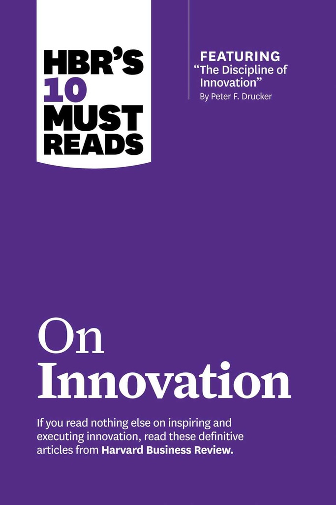 On Innovation : HBRS 10 Must Reads