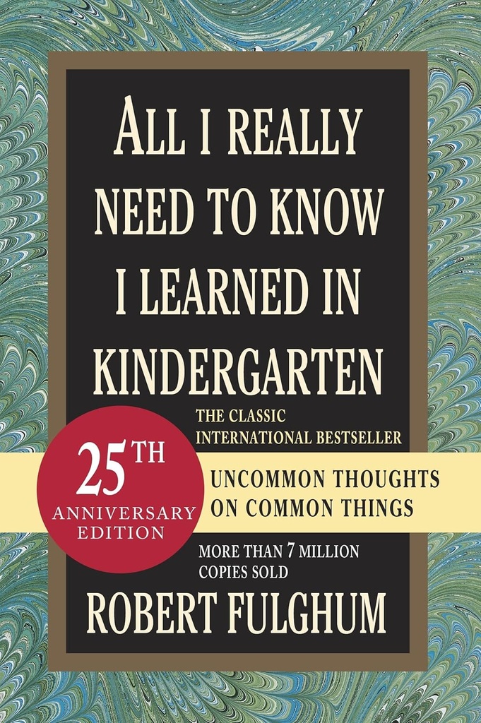 All I Really Need To Know I Learned In Kindergarten