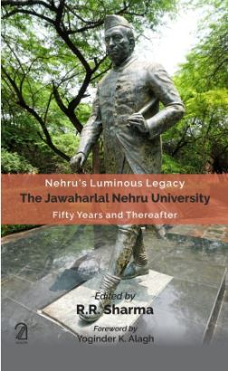 Nehrus Luminous Legacy : The Jawaharlal Nehru University