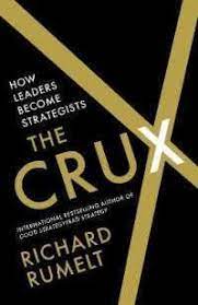The Crux : How Leaders Become Strategists
