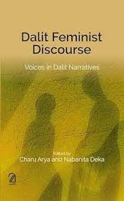 Dalit Feminist Discourse : Voices in Dalit Narratives