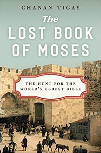 The Lost Book Of Moses : The Hunt For the Worlds Oldest Bible