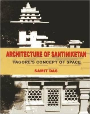 Architecture of Santiniketan : Tagores Concept Of Space