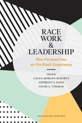 Race Work & Leadership : New Prespectives on the Black Experience