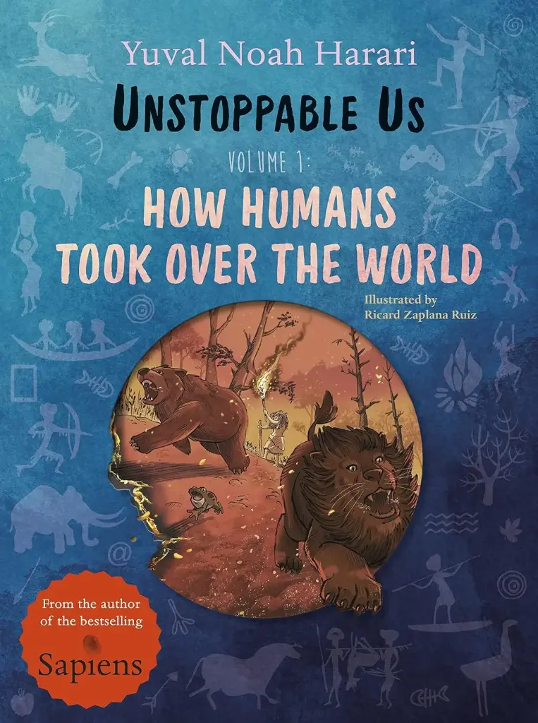 Unstoppable Us : How Humans Took Over The World Vol. 1 (PB)