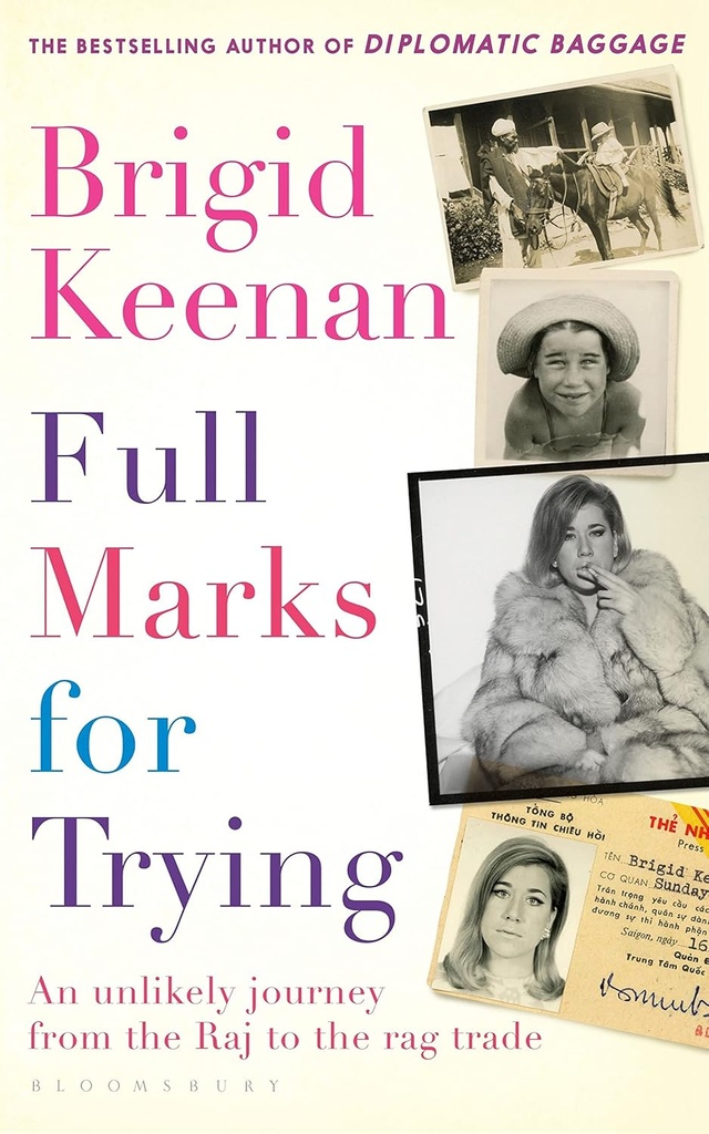 Full Marks for Trying: An unlikely journey from the Raj to the Rag Trade