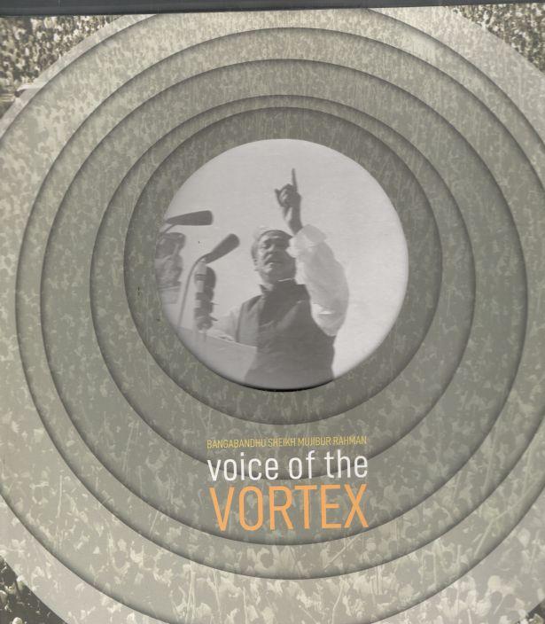 Voice of The Vortex : Bangabandhu Sheikh Mujibur Rahman