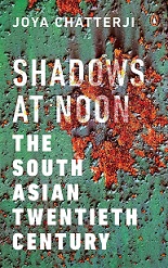Shadows At Noon : The South Asian Twentieth Century...