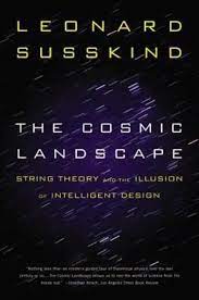 The Cosmic Landscape : String Theory and the Illusion of Intelligent Design