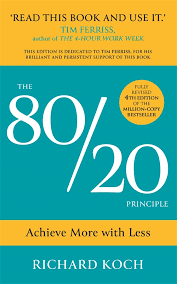 The 80/20 Principle : Achieve More with Less