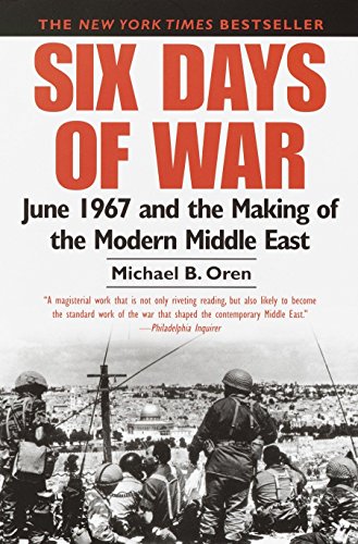 Six Days of War : June 1967 And The Making of The Modern Middle East