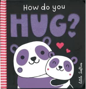 How Do You Hug? Little Softies (Padded )