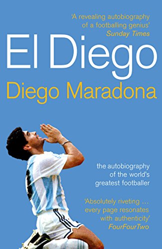 Ei Diego : The Autobiography of the World's Greatest Footballer