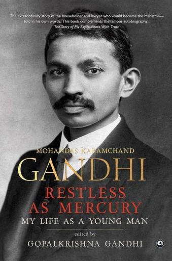 [9788194874140-1] Gandhi : Restless As Mercury My Life As A Young Man