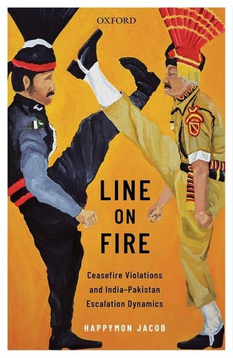 [9780199489893-1] Line On Fire : Ceasefire Violations And India-Pakistan Escalation Dynamics