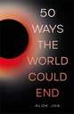 50 Ways The World Could End