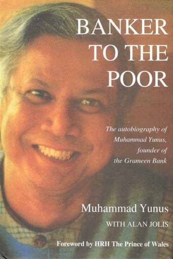 [9789840514670-1] Banker To The Poor : The Autobiography of Muhammad Yunus, Founder of The Grameen Bank