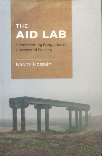 [9789845064699-1] The Aid Lab : Understanding Bangladesh's Unexpected Success