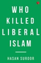 Who Killed Liberal Islam