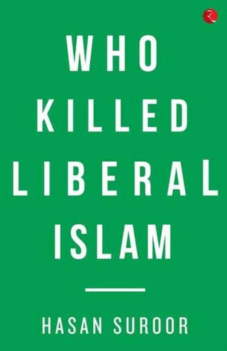 [9789353335939-1] Who Killed Liberal Islam