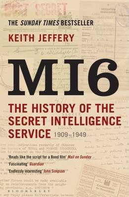 [9781408810057-1] MI6 : The History Of The Secret Intelligence Service 1909-1949
