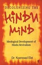 Decolonizing The Hindu Mind : Ideological Development of Hindu Revivalism