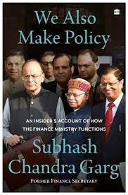 [9789356994713-1] We Also Make Policy : An Insiders Account of How The Finance Ministry Functions