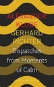 Dispatches From Moments of Calm