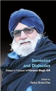 Semiotics and Dialectics : Essays in Honour of Harjeet Singh