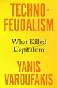 Technofeudalism : What Killed Capitalism