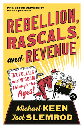 Rebellion, Rascals, and Revenue